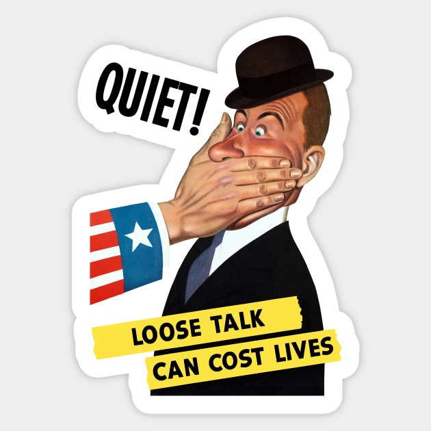 Quiet - Loose Talk Can Cost Lives Sticker by warishellstore